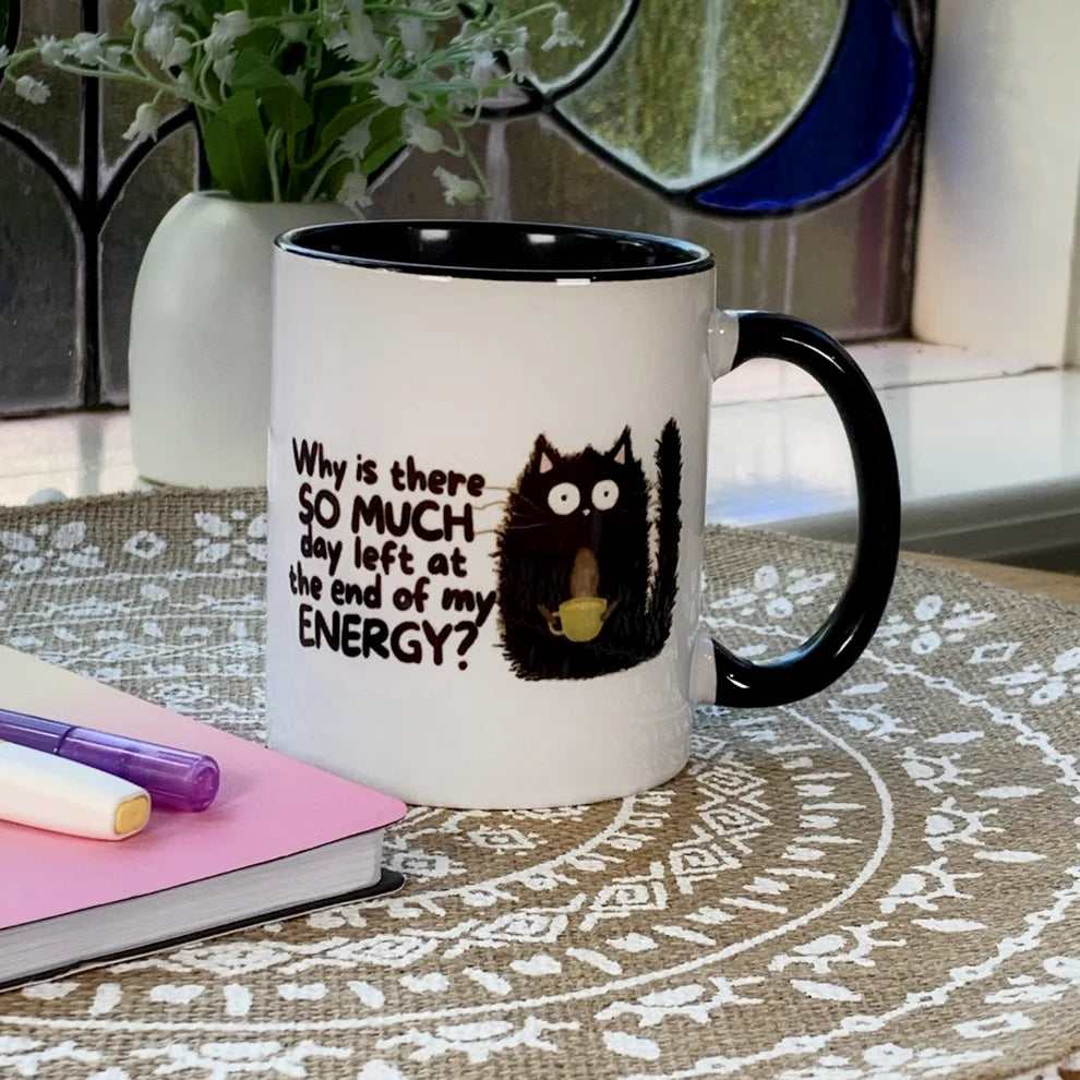 Mittens & Moods - Why Is There So Much Day Left at the End of My Energy - Ceramic Mug
