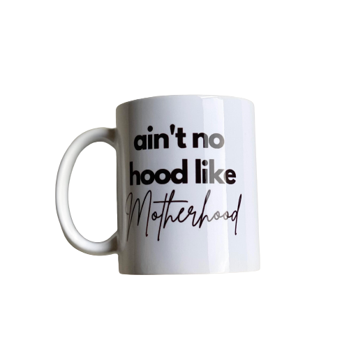 Aint No Hood Like Motherhood - Mug image 0