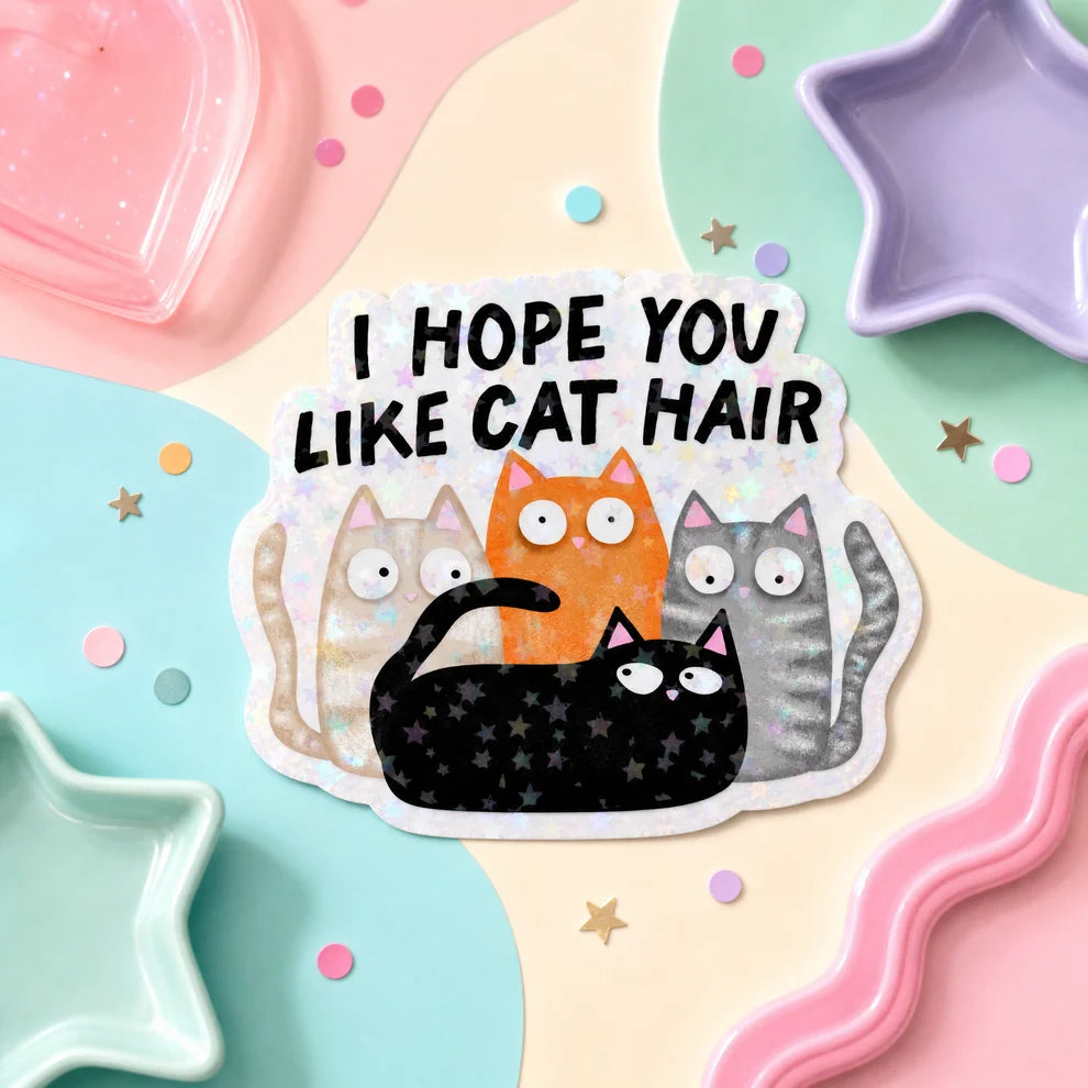 Mittens & Moods - I Hope You Like Cat Hair - Vinyl Sticker
