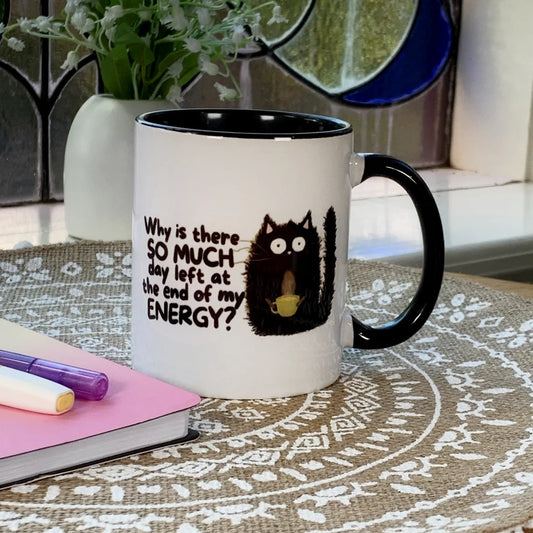 Mittens & Moods - Why Is There So Much Day Left at the End of My Energy - Ceramic Mug