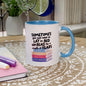 Mittens & Moods - Sometimes You Just Need to Lay in Bed and Read for a Couple of Years - Ceramic Mug