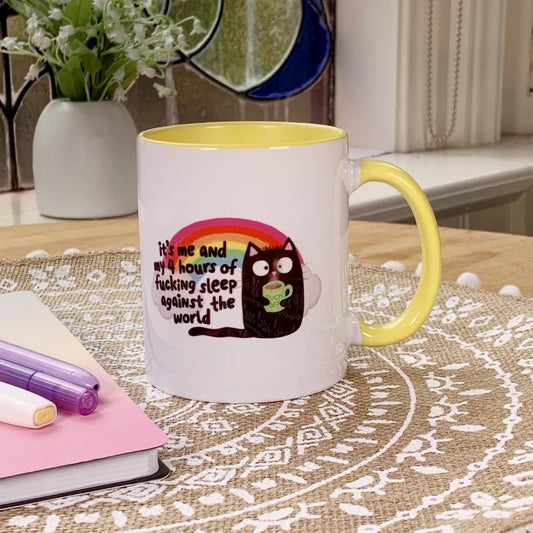 Mittens & Moods - It's Me and My 4 Hours of Fucking Sleep Against the World - Ceramic Mug