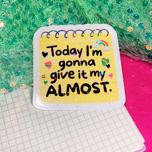 Mittens & Moods - Today I'm Gonna Give It My Almost - Vinyl Sticker