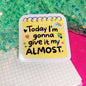 Mittens & Moods - Today I'm Gonna Give It My Almost - Vinyl Sticker