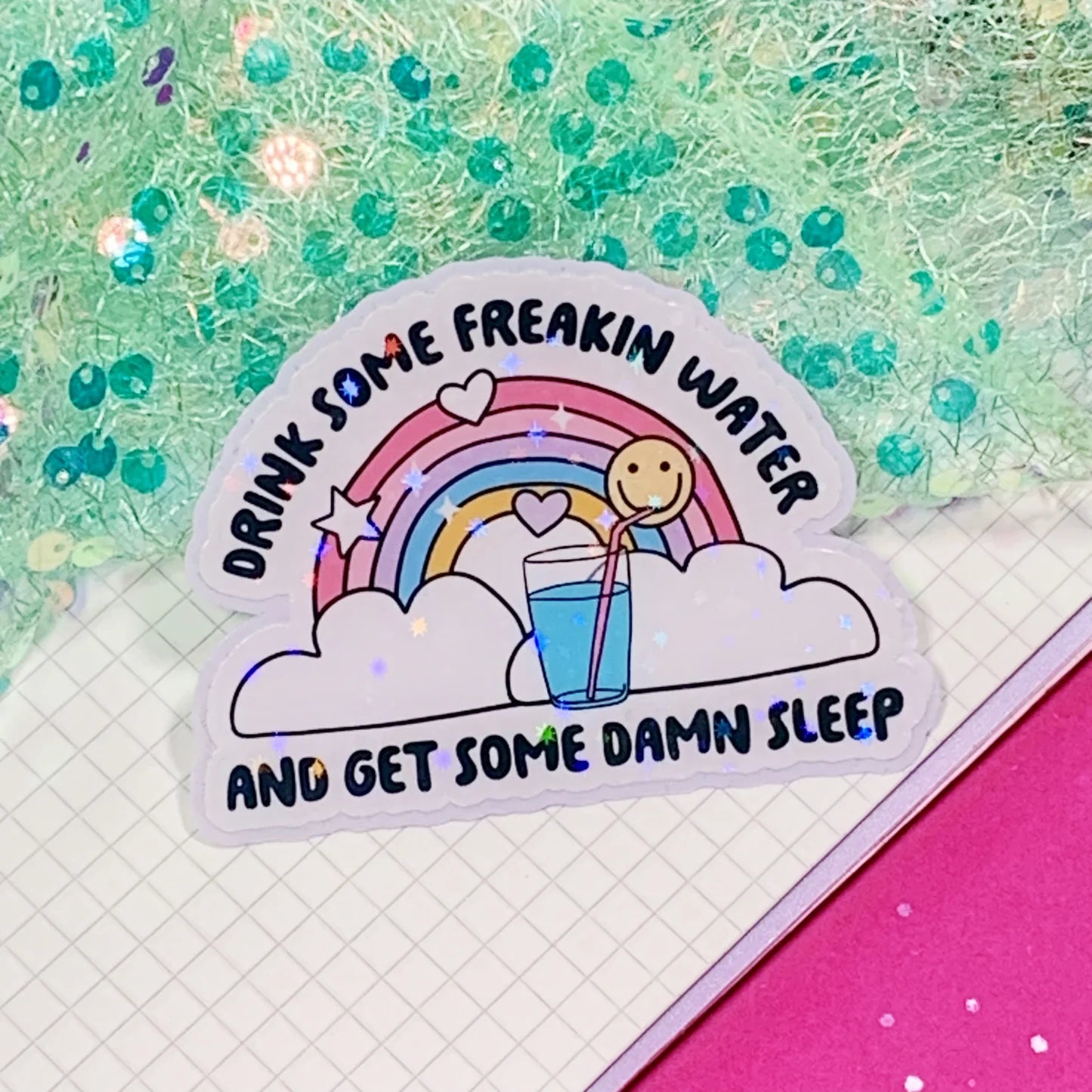 Mittens & Moods - Drink Some Freakin' Water, Get Some Damn Sleep - Vinyl Sticker.