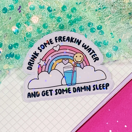 Mittens & Moods - Drink Some Freakin' Water, Get Some Damn Sleep - Vinyl Sticker.