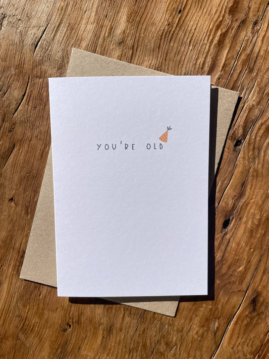 To & From Cards - You’re Old