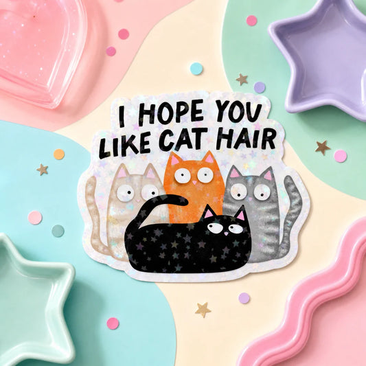 Mittens & Moods - I Hope You Like Cat Hair - Vinyl Sticker
